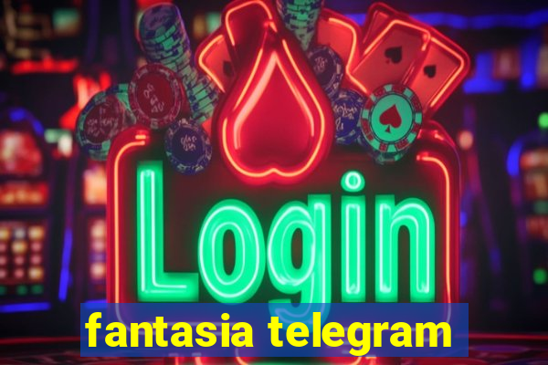 fantasia telegram